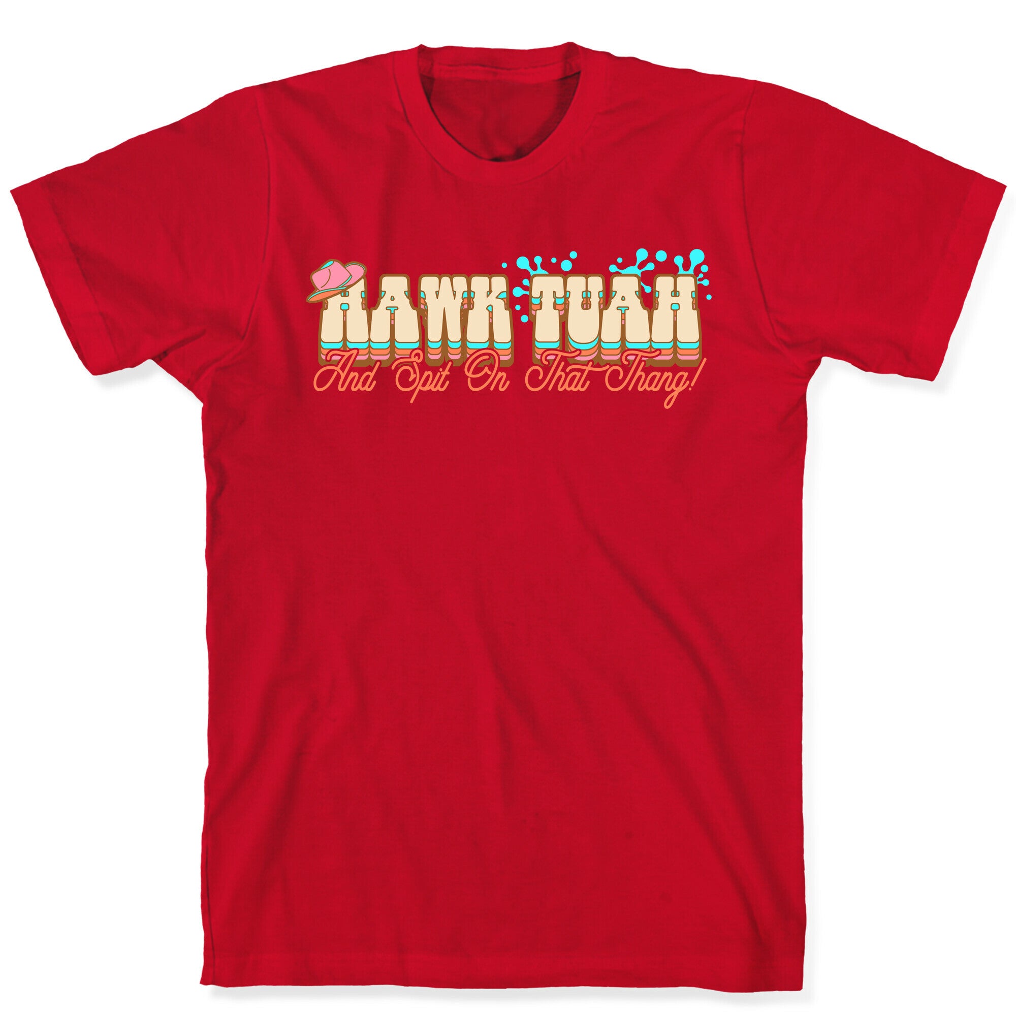 Hawk Tuah Spit On That Thang T-Shirt